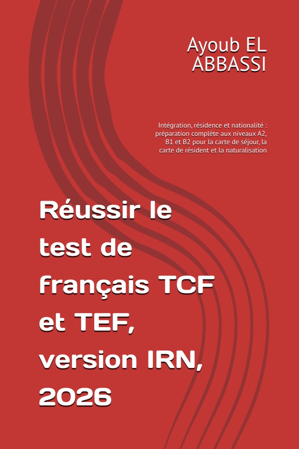 Livre Réussir le test de français TCF et TEF version IRN 2026